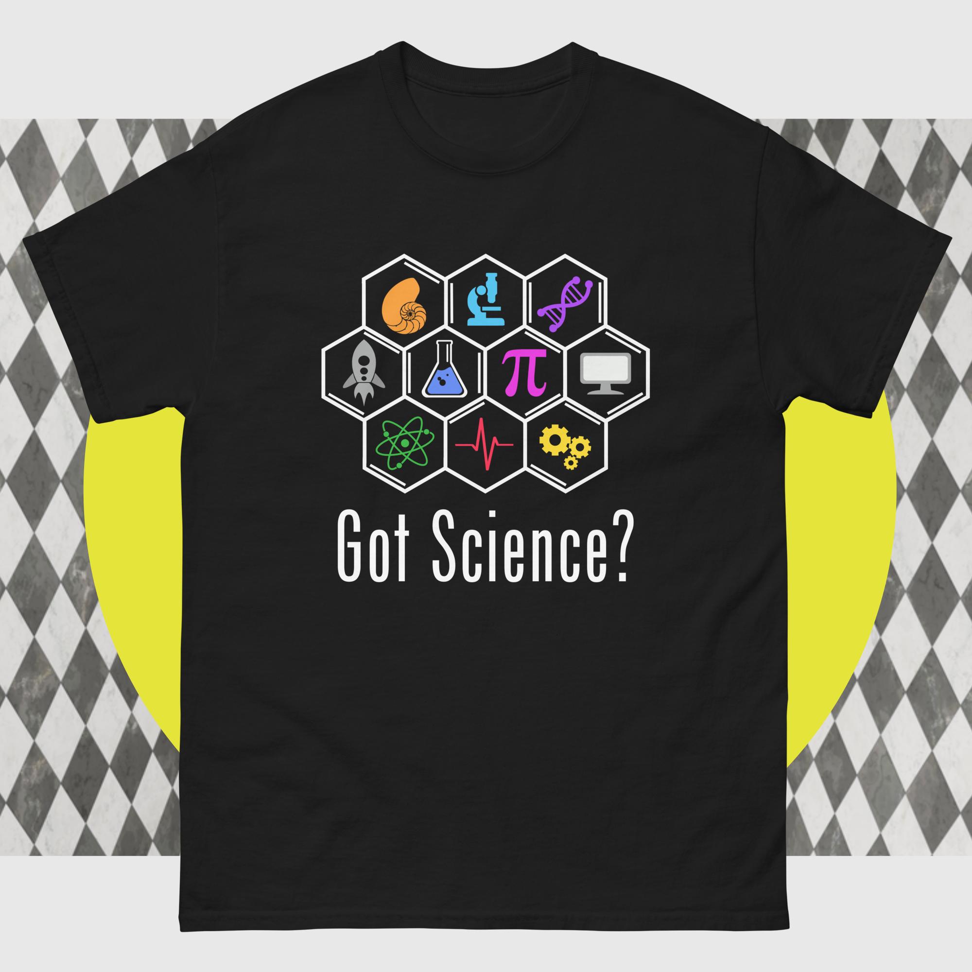 Science T-Shirt - Got Science? | Dark Colors